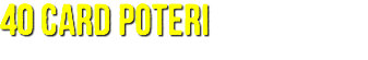 40 card poteri
